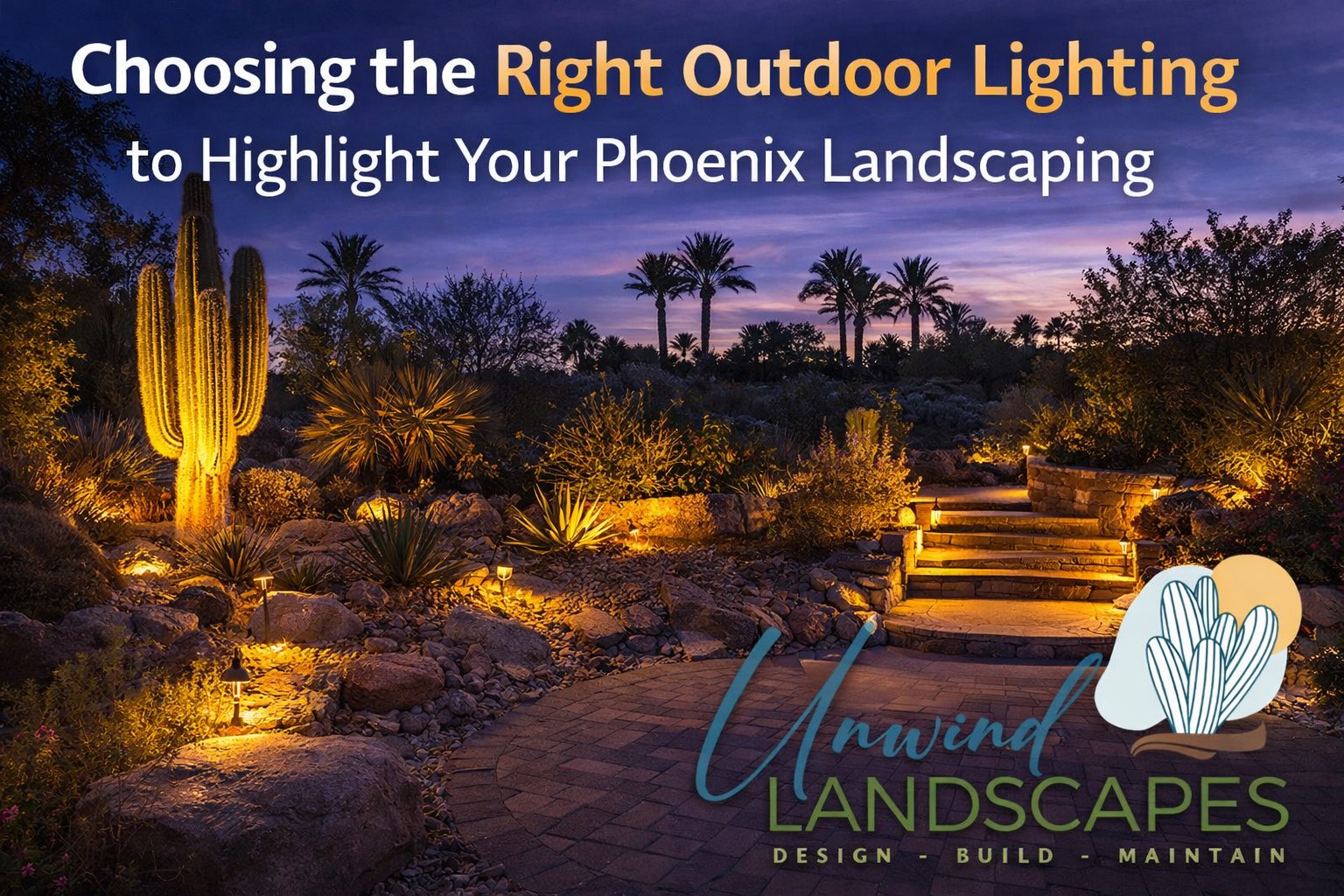 Choosing the Right Outdoor Lighting to Highlight Your Phoenix Landscaping