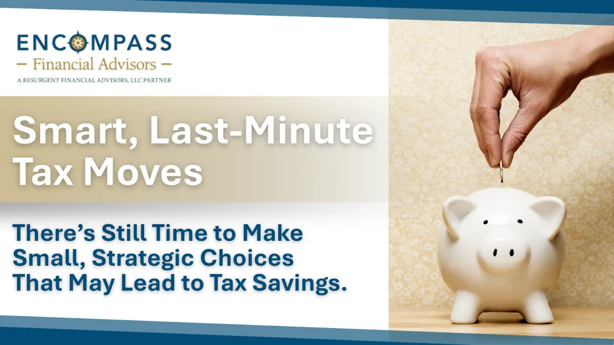 Smart, Last Minute Moves That May Lower Your 2025 Tax Bill