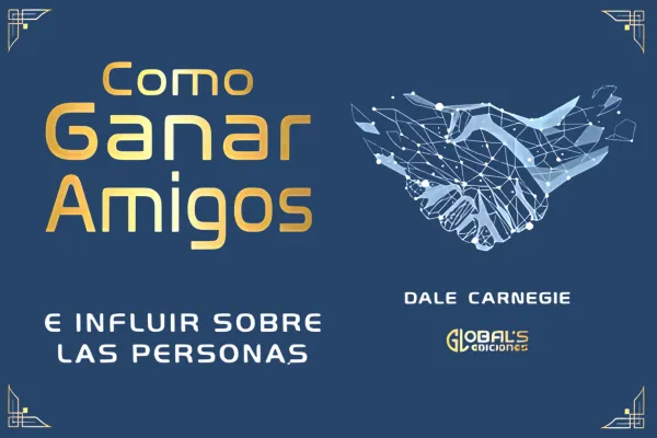 💡 5 lecciones de Cómo ganar amigos... que te harán vender seguros con empatía
