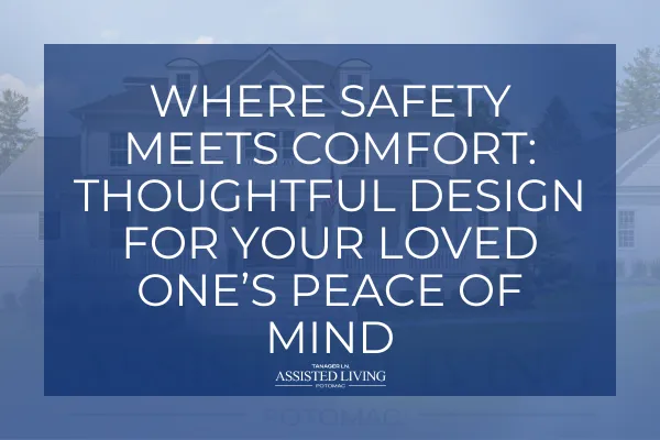 Where Safety Meets Comfort: Thoughtful Design for Your Loved One’s Peace of Mind