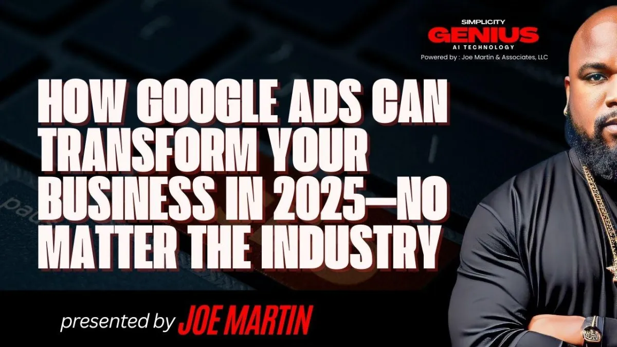 Google Ads for Small Businesses in 2025 | Simplicity Genius Growth Strategy