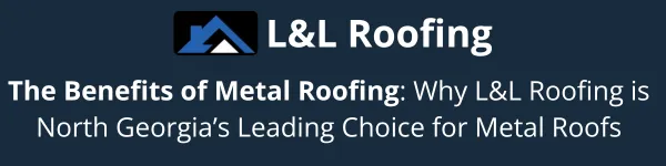 Discover why metal roofing is the best choice for durability and energy efficiency. L&L Roofing provides expert metal roof installation across North Georgia for lasting home protection.