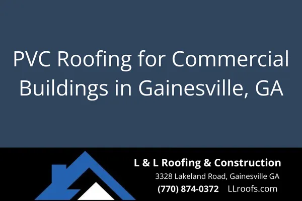 Discover the benefits of PVC roofing systems for commercial properties in Gainesville. Learn how L&L Roofing ensures long-term performance with expert installation.