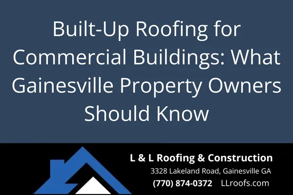 Discover the benefits, installation process, and maintenance insights of built-up roofing (BUR) for commercial properties in Gainesville, GA.