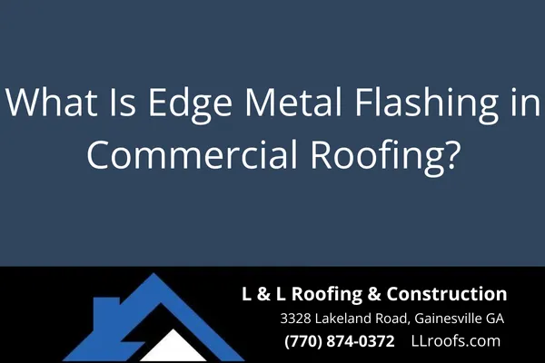 Learn how edge metal flashing protects flat and low-slope commercial roofs from water intrusion and damage.