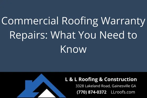 Commercial Roofing Warranty Repairs: What You Need to Know