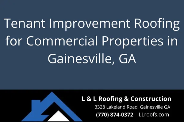 Tenant Improvement Roofing for Commercial Properties in Gainesville, GA