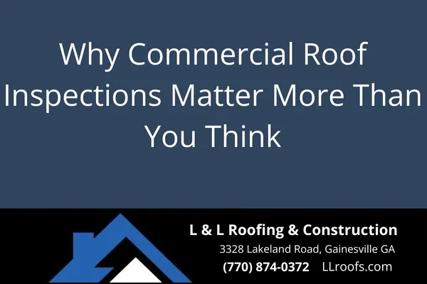 Why Commercial Roof Inspections Matter More Than You Think