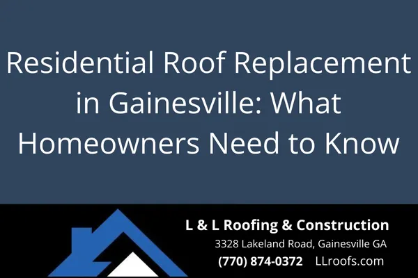 Learn the essentials of residential roof replacement in Gainesville, GA — from signs you need a new roof to choosing the right materials and contractor.