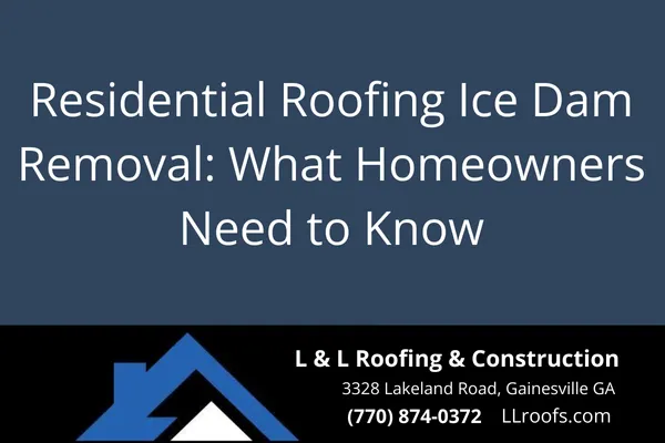 Protect your Gainesville, GA home from costly water damage with expert ice dam removal and prevention tips from L&L Roofing & Construction.