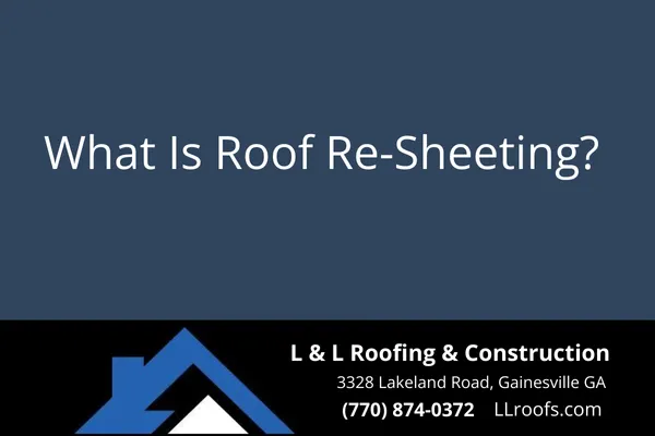 Learn when and why you may need roof re-sheeting, what it involves, and how L&L Roofing helps Gainesville homeowners get it done right.