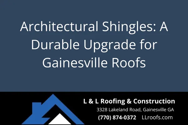 Discover the benefits of architectural shingle roofing for your Gainesville home. L&L Roofing offers expert installation, honest guidance, and quality craftsmanship.
