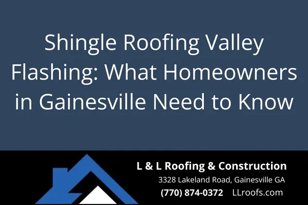 Learn the best practices for shingle roofing valley flashing in Gainesville, GA, including installation tips and common mistakes to avoid.
