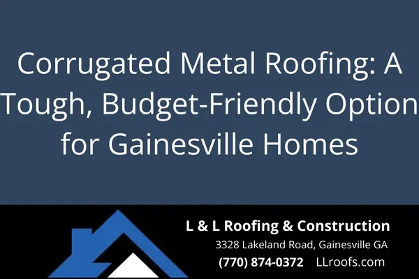Discover the pros, cons, and installation tips for corrugated metal roofing in Gainesville, GA. Affordable, durable, and ideal for sheds, barns, and homes.