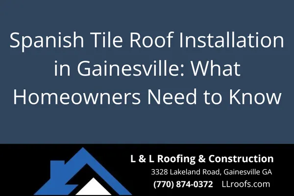 Discover expert tips on Spanish tile roof installation, benefits, and maintenance for Gainesville, GA homes.