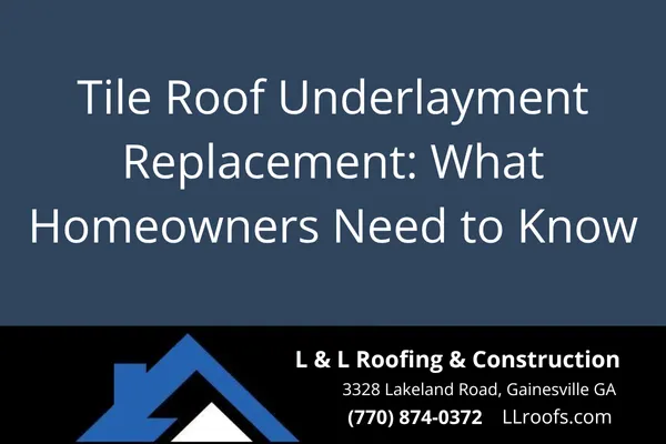 Discover when and why to replace tile roofing underlayment in Gainesville, GA. Learn signs of failure, replacement process, and how L&L Roofing can help.