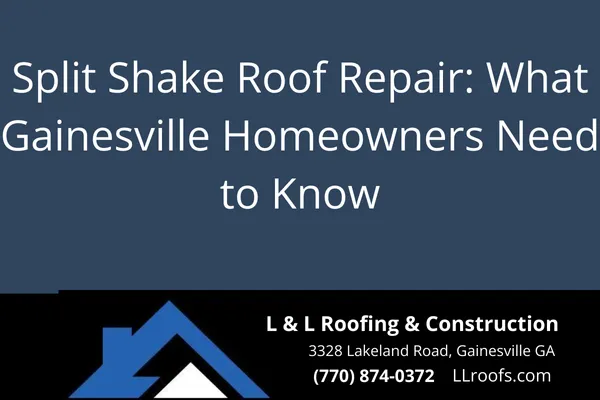 Learn how to spot, assess, and properly repair split cedar shakes on your roof. Trusted guidance from L&L Roofing & Construction in Gainesville, GA.