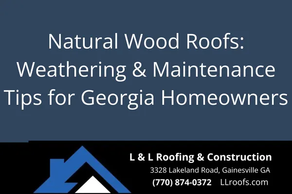 Learn how to protect and maintain your natural wood shake or shingle roof in Gainesville, GA. Tips from L&L Roofing on weathering, treatments, and inspection.