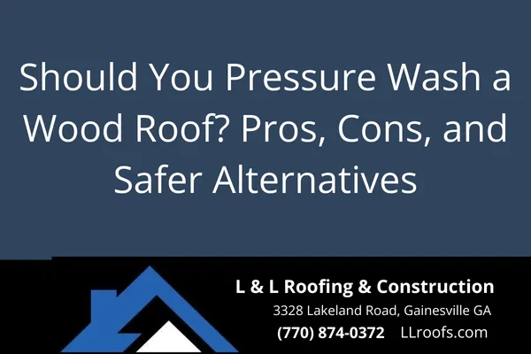 Should You Pressure Wash a Wood Roof? Pros, Cons, and Safer Alternatives
