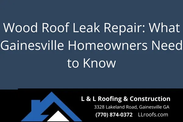 Wood Roof Leak Repair: What Gainesville Homeowners Need to Know