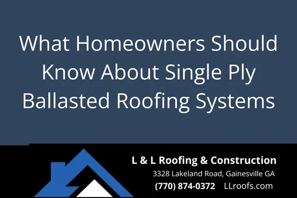 What Homeowners Should Know About Single Ply Ballasted Roofing Systems