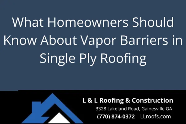 What Homeowners Should Know About Vapor Barriers in Single Ply Roofing