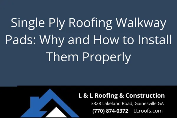 Single Ply Roofing Walkway Pads: Why and How to Install Them Properly