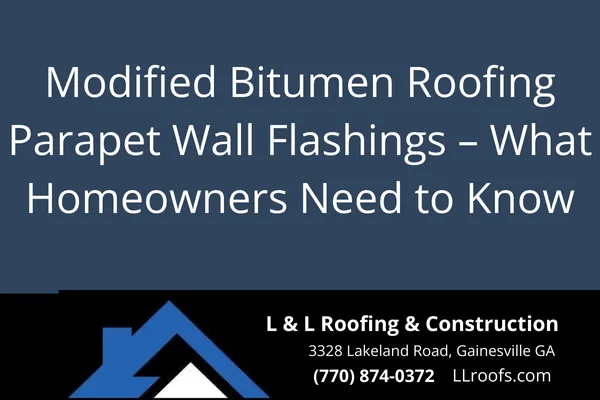 Modified Bitumen Roofing Parapet Wall Flashings – What Homeowners Need to Know
