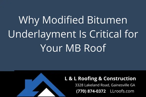 Discover how modified bitumen underlayment protects and extends the life of your roof. Trusted insights from L&L Roofing in Gainesville, GA.