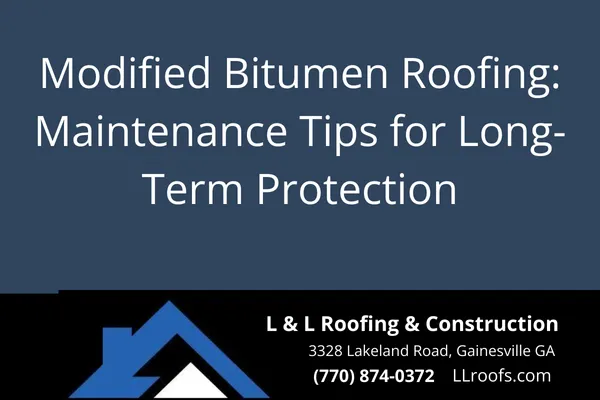 Modified Bitumen Roofing: Maintenance Tips for Long-Term Protection