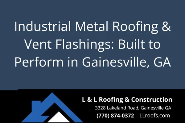Explore why industrial metal roofing and vent flashings are essential for commercial buildings in Gainesville, Cumming, and surrounding areas. Built to last, installed with integrity.
