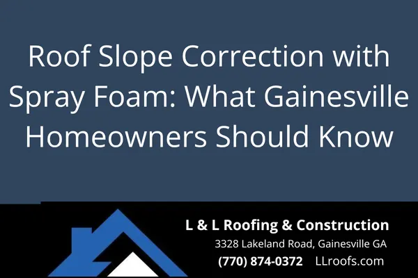 Learn how spray foam roofing can fix low-slope or ponding roof issues in Gainesville, GA. Trusted insights from L&L Roofing & Construction.