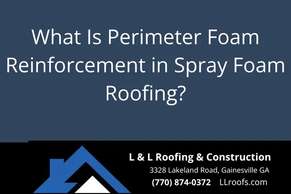 Learn how perimeter foam reinforcement enhances spray foam roofing durability, wind uplift protection, and long-term performance in Gainesville, GA.