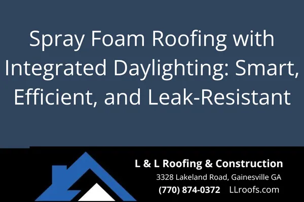 Learn how spray foam roofing paired with daylighting and foam flashing can improve energy efficiency and waterproofing for Gainesville, GA homes.