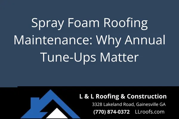 Discover why annual spray foam roof tune-ups are critical for protecting your investment. Learn what’s included and how L&L Roofing helps Gainesville, GA homeowners.
