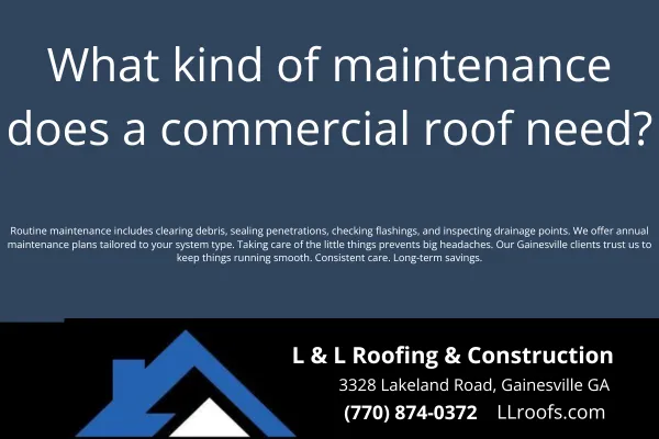 Discover the key maintenance steps every commercial roof needs. L&L Roofing shares expert guidance to protect your Gainesville property year-round.