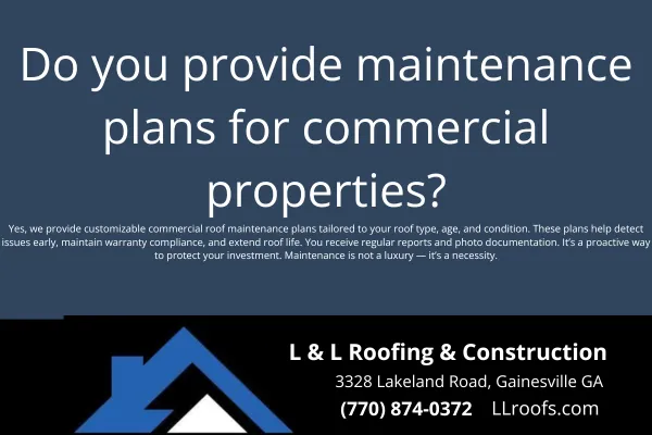 L&L Roofing offers customized commercial roof maintenance plans in Gainesville, GA to extend roof life, reduce repair costs, and protect your property investment.