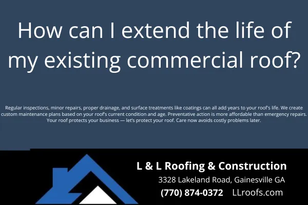 L&L Roofing shares expert tips for Gainesville property owners on extending the life of commercial roofing systems through maintenance, coatings, and smart planning.
