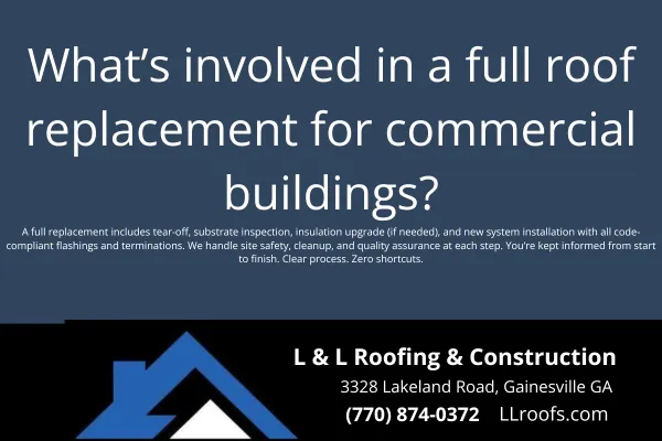 L&L Roofing explains what’s involved in a full commercial roof replacement in Gainesville—from tear-off to final inspection. Learn what to expect and how we make it smooth.