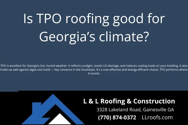 Is TPO roofing good for Georgia’s climate?