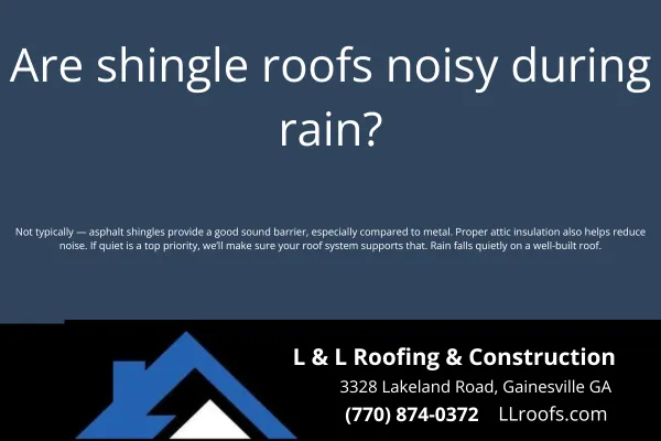 Wondering if shingle roofs are noisy during storms? L&L Roofing explains what to expect during heavy rain and how asphalt shingles compare to other materials.