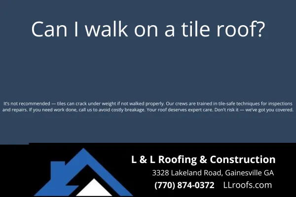 Yes—but only with caution. L&L Roofing explains how to safely walk on clay, concrete, or synthetic tile roofs in North Georgia without cracking tiles.