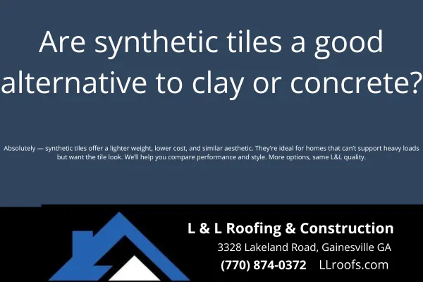 Learn the pros and cons of synthetic roofing tiles vs. clay or concrete. L&L Roofing helps North Georgia homeowners choose the best tile option for their roof.