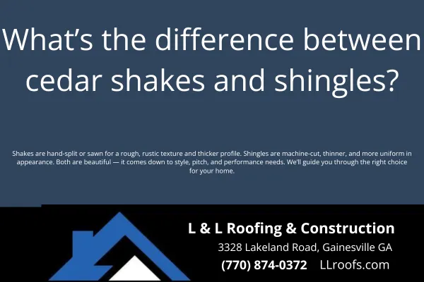 Learn the key differences between cedar shakes and shingles. L&L Roofing explains durability, appearance, cost, and what’s best for your Georgia home.