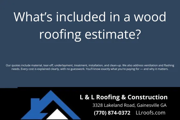 Curious what a cedar shake or shingle roofing estimate includes? Learn how L&L Roofing breaks down costs, materials, and services for wood roofs.