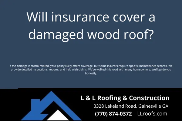Will insurance cover a damaged wood roof?