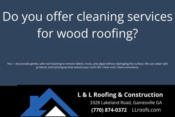 Do you offer cleaning services for wood roofing?
