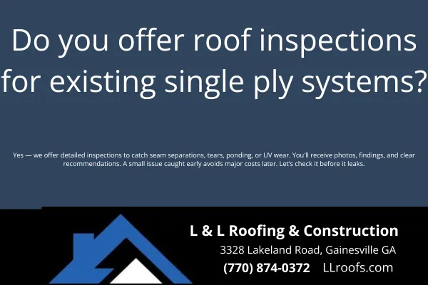Do you offer roof inspections for existing single ply systems?