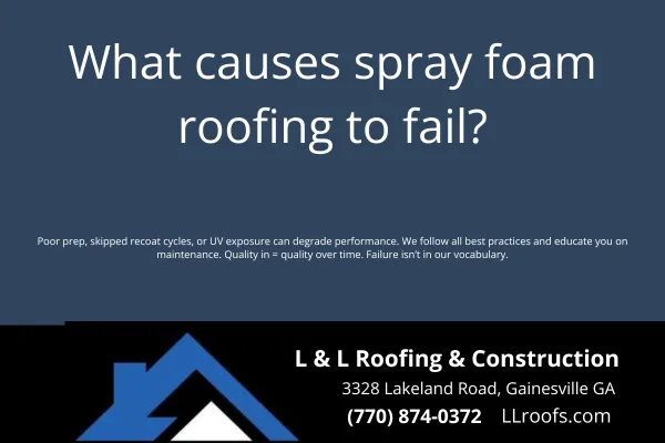 What causes spray foam roofing to fail?
