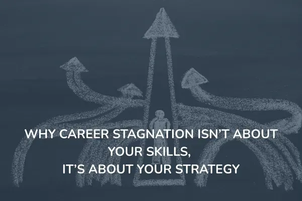 Issue 3 - Why Career Stagnation Isn’t About Your Skills